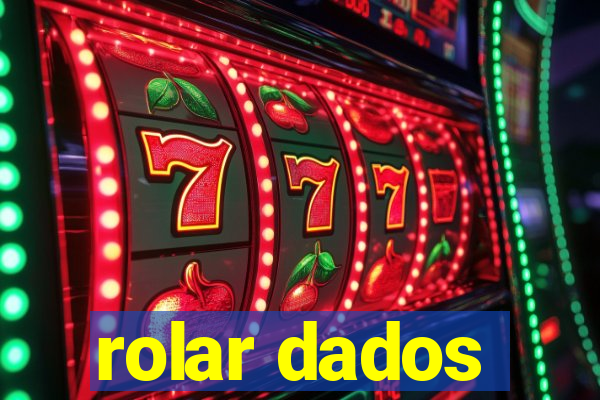 rolar dados